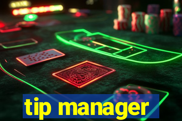 tip manager